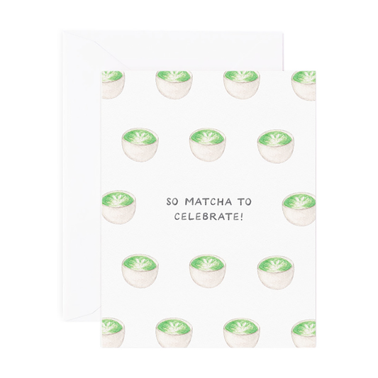 So Matcha To Celebrate Congrats Card