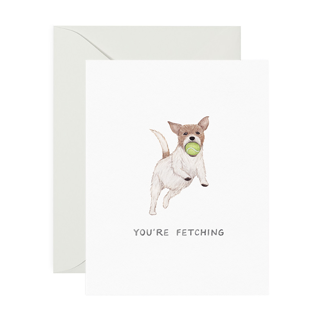 You're Fetching Dog Love Card