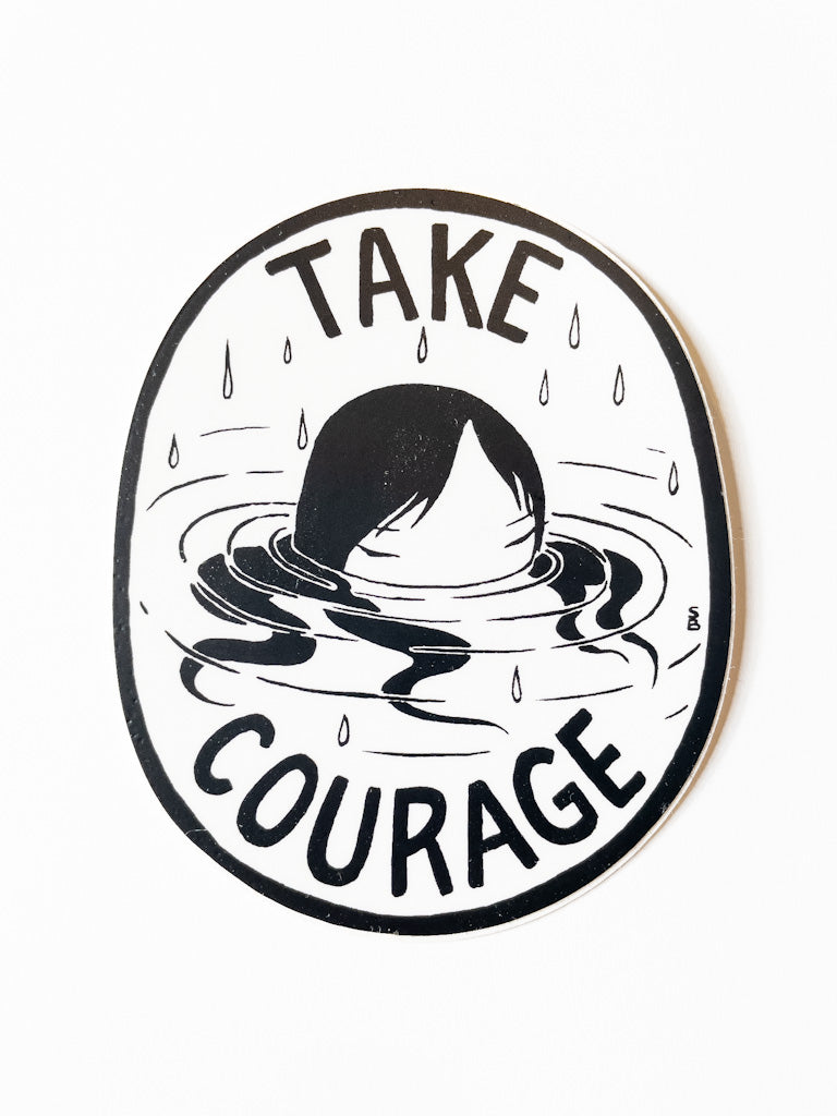 Take Courage Sticker
