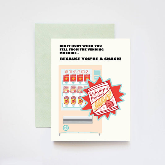 You're A Snack Vending Greeting Card